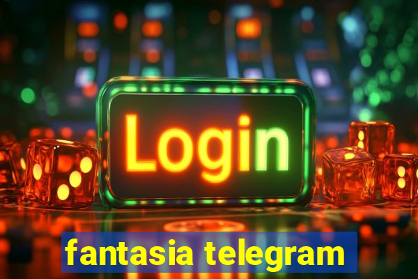 fantasia telegram